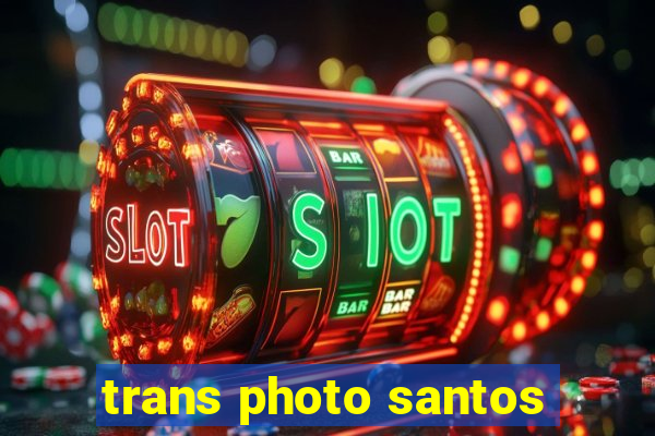 trans photo santos